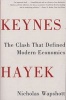 Keynes Hayek - The Clash That Defined Modern Economics (Paperback) - Nicholas Wapshott Photo