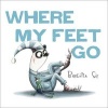 Where My Feet Go (Paperback) - Birgitta Sif Photo