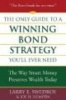 The Only Guide to a Winning Bond Strategy You'll Ever Need - The Way Smart Money Preserves Wealth Today (Hardcover) - Larry E Swedroe Photo