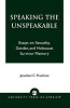 Speaking the Unspeakable - Essays on Sexuality, Gender, and Holocaust Survivor Memory (Paperback) - Jonathan C Friedman Photo