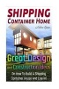 Shipping Container Home. - Great Design and Construction Ideas on How to Build a Shipping Container House and Live In! (Paperback) - Nadene Epson Photo