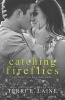 Catching Fireflies (Paperback) - Terri E Laine Photo