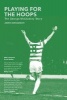 Playing for the Hoops - The George McCluskey Story (Hardcover) - Aidan Donaldson Photo