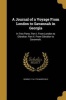 A Journal of a Voyage from London to Savannah in Georgia - In Two Parts. Part I. from London to Gibraltar. Part II. from Gibraltar to Savannah. (Paperback) - George 1714 1770 Whitefield Photo