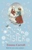 The Snow Sister (Paperback, Main) - Emma Carroll Photo