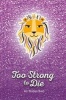 Too Strong to Die (Paperback) - Robin Kerl Photo