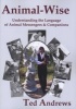 Animal Wise - Understanding the Language of Animal Messengers and Companions (Paperback, Anniversary, Re) - Ted Andrews Photo