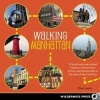 Walking Manhattan - 30 Strolls Exploring Cultural Treasures, Entertainment Centers, and Historical Sites in the Heart of New York City (Paperback) - Ellen Levitt Photo