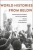 World Histories from Below - Disruption and Dissent, 1750 to the Present (Paperback) - Antoinette Burton Photo