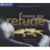 Finding True Refuge - Meditations for Difficult Times (CD) - Tara Brach Photo