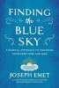 Finding the Blue Sky - A Mindful Approach to Choosing Happiness Here and Now (Paperback) - Joseph Emet Photo