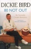 80 Not Out - My Favourite Cricket Memories (Paperback) - Dickie Bird Photo