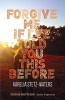 Forgive Me If I've Told You This Before (Paperback) - Karelia Stetz Waters Photo