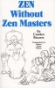 Zen Without Zen Masters (Paperback) - Camden Benares Photo