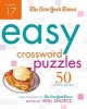  Easy Crossword Puzzles, Volume 17 - 50 Monday Puzzles from the Pages of  (Spiral bound) - The New York Times Photo