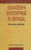 Swadeshi Enterprise in Bengal the First Phase 1880-1920 (Hardcover) - Amit Bhattacharyya Photo