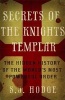 Secrets of the Knights Templar - The Hidden History of the World's Most Powerful Order (Paperback) - Susie Hodge Photo