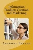 Information Products Creation and Marketing (Paperback) - Anthony Ekanem Photo