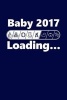 Baby Loading 2017 - Funny Maternity Writing Journal Lined, Diary, Notebook for Men & Women (Paperback) - Journals and More Photo