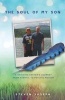 The Soul of My Son - A Grieving Father's Journey from Skeptic to Psychic Medium (Paperback) - Steven Joseph Photo