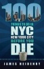 100 Things to Do in New York City Before You Die (Paperback) - James Heidenry Photo