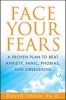 Face Your Fears: A Proven Plan to Beat Anxiety, Panic, Phobias, and Obsessions (Hardcover) - David Tolin Photo