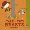 A Tale of Two Beasts (Paperback) - Fiona Roberton Photo