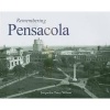 Remembering Pensacola (Paperback) - Jacquelyn Tracy Wilson Photo