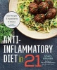 Anti-Inflammatory Diet in 21 - 100 Recipes, 5 Ingredients, and 3 Weeks to Fight Inflammation (Paperback) - Sondi Bruner Photo