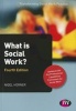 What is Social Work? (Paperback, 4th Revised edition) - Nigel Horner Photo