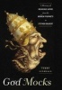 God Mocks - A History of Religious Satire from the Hebrew Prophets to Stephen Colbert (Hardcover) - Terry Lindvall Photo