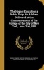 The Higher Education a Public Duty. an Address Delivered at the Commencement of the College of the City of New York, June 21st, 1888 (Hardcover) - Joseph Edward 1841 1910 Simmons Photo