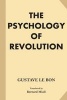 The Psychology of Revolution (Large print, Paperback, large type edition) - Gustave Le Bon Photo