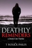 Deathly Reminders - A Derek Cole Suspense Thriller (Paperback) - T Patrick Phelps Photo