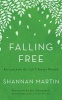 Falling Free - Rescued from the Life I Always Wanted (Standard format, CD) - Shannan Martin Photo