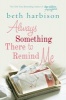 Always Something There to Remind Me (Paperback) - Beth Harbison Photo