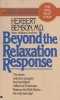 Beyond the Relaxation Response - How to Harness the Healing Power of Your Personal Beliefs (Paperback) - Herbert Benson Photo