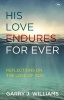 His Love Endures for Ever - Reflections on the Love of God (Paperback) - Garry J Williams Photo