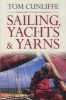 Sailing, Yachts and Yarns (Hardcover) - Tom Cunliffe Photo