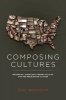 Composing Cultures - Modernism, American Literary Studies and the Problem of Culture (Hardcover) - Eric Aronoff Photo