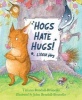 Hogs Hate Hugs! (Paperback) - Tiziana Bendall Brunello Photo