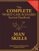 Complete Worst-case Scenario Survival Handbook - Man Skills (Hardcover) - Joshua Piven Photo