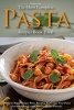 The Most Complete Pasta Recipes Book Ever! - Discover Many Unique Pasta Recipes and Enjoy Your Pasta for Breakfast, Lunch, Dinner or as a Snack! (Paperback) - Martha Stone Photo