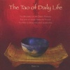 The Tao of Daily Life - The Mysteries of the Orient Revealed, the Joys of Inner Harmony Found, the Path to Enlightenment Illuminated (Paperback) - Derek Lin Photo