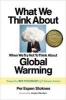 What We Think About When We (Try Not to) Think About Global Warming - Toward a New Psychology of Climate Action (Paperback) - Per Espen Stoknes Photo