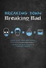 Breaking Down Breaking Bad - Critical Perspectives (Hardcover) - Matt Wanat Photo