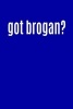 Got Brogan? - Writing Journal Lined, Diary, Notebook for Men & Women (Paperback) - Journals and More Photo