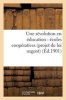 Une Revolution En Education - Ecoles Cooperatives Projet de Loi Urgent (French, Paperback) - Sciences Pratiques Photo