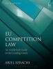 EU Competition Law - An Analytical Guide to the Leading Cases (Paperback, 5th Revised edition) - Ariel Ezrachi Photo