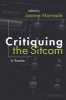 Critiquing the Sitcom - A Reader (Paperback, annotated edition) - Joanne Morreale Photo